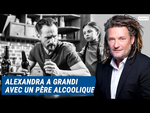 Olivier Delacroix (Libre antenne) - Alexandra a grandi avec un père alcoolique