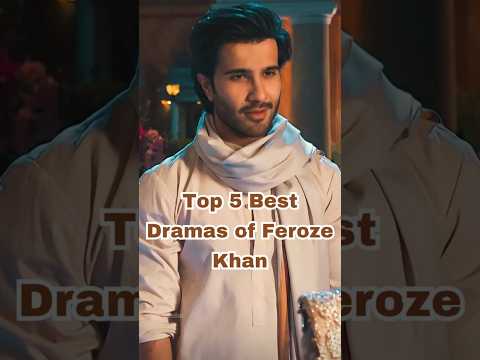 🔥 Top 5 Best Dramas of Feroze Khan That You Must Watch! 🎬✨#FerozeKhan 🎬 #PakistaniDramas