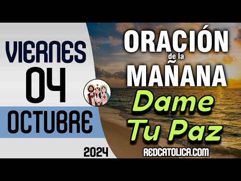 Oracion de la Mañana De Hoy Viernes 04 de Octubre - Salmo 18 Tiempo De Orar