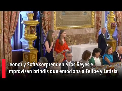 Leonor y Sofía sorprenden a los Reyes e improvisan un brindis que emociona a Felipe y Letizia