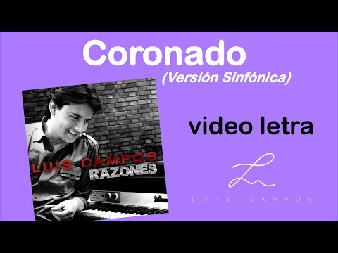 Luis Campos - Coronado (Versión Sinfónica) | Letra (Lyric Video)