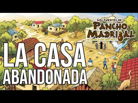 Pancho Madrigal  -  La Casa Abandonada