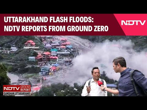 Uttarakhand Flash Floods | NDTV Ground Report: Local's First-Hand Account Details