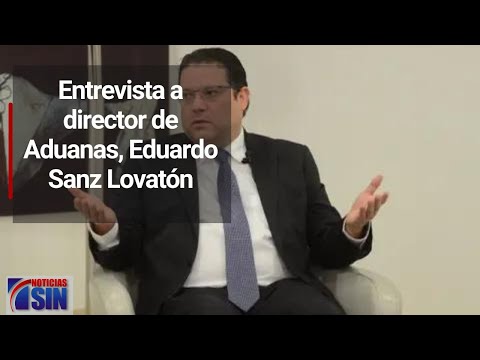 Entrevista a director de Aduanas,  Eduardo Sanz Lovatón