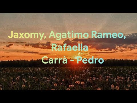 Jaxomy, Agatimo Rameo, Rafaella Carrà - Pedro