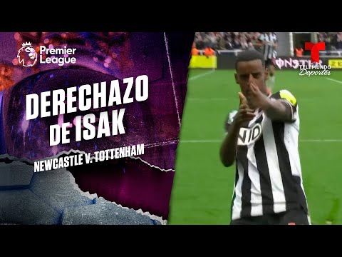Gol de Alexander Isak y abre el marcador - Newcastle v. Tottenham | Premier League