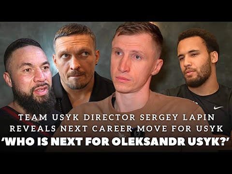 ‘WHO IS NEXT FOR USYK, MOSES ITAUMA OR JOSEPH PARKER?’ TEAM DIRECTOR SERGEY LAPIN BREAKS SILENCE!