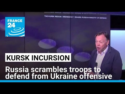 Russia scrambles troops, arms to defend Ukraine incursion in Kursk • FRANCE 24 English