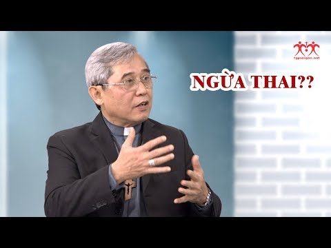 Giám mục Luy Nguyễn Anh Tuấn trả lời về vấn đề: NGỪA THAI