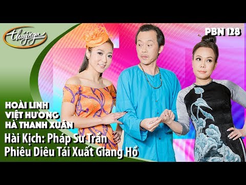 PBN 128 | Hài Kịch Hoài Linh, Việt Hương, Hà Thanh Xuân
