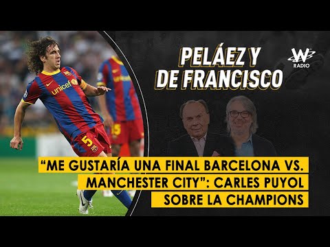 “Me gustaría una final Barcelona vs. Manchester City”: Carles Puyol sobre la Champions
