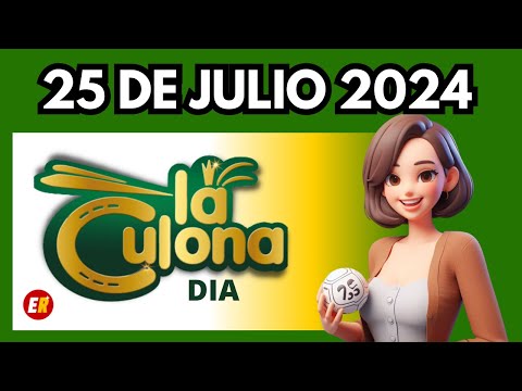 Resultado LA CULONA DIA 25 de JULIO del 2024