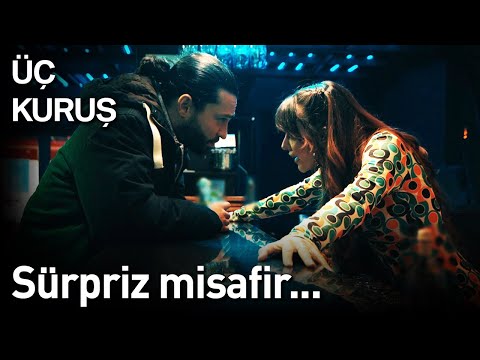 Üç Kuruş 17. Bölüm - Sürpriz Misafir...