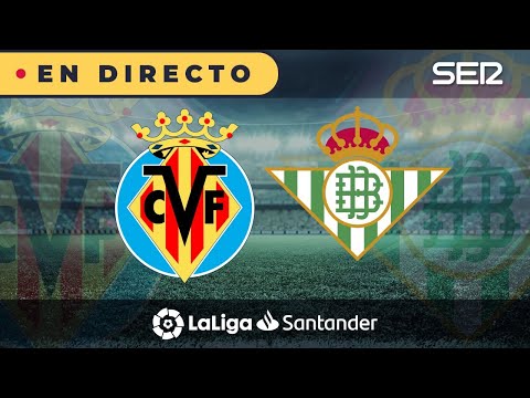 ?? Villarreal 1 - 2 Real Betis |  La Liga en vivo