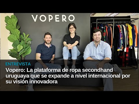Vopero: La plataforma de secondhand uruguaya que se expande en el mundo por su visión innovadora