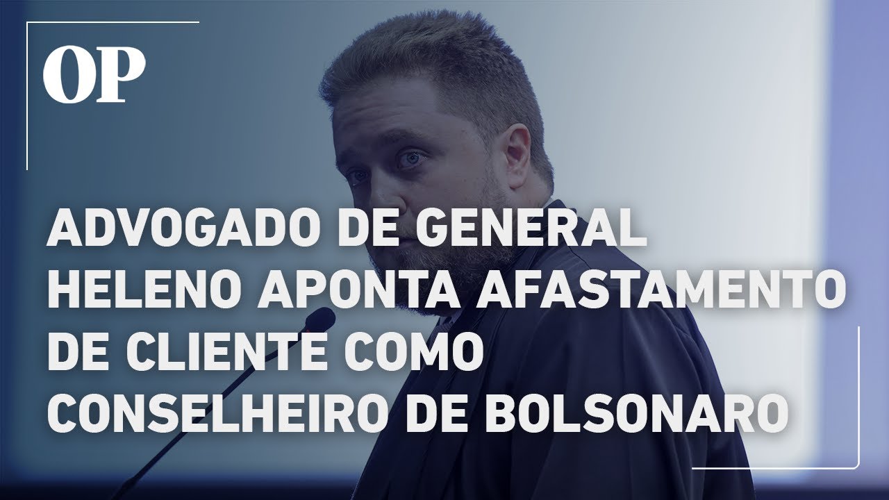 Advogado de General Heleno aponta afastamento de seu cliente na função de conselheiro de Bolsonaro