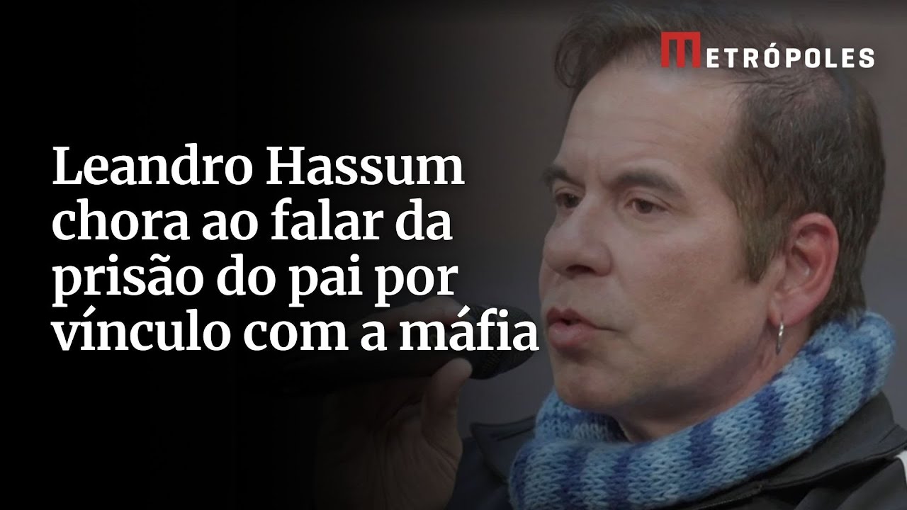 Leandro Hassum chora ao falar da prisão do pai por vínculo com a máfia