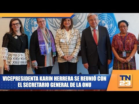 Vicepresidenta Karin Herrera se reunió con el Secretario General de la ONU