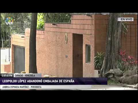 EN VIVO - Leopoldo López abandonó embajada de España