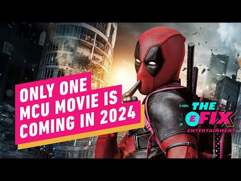Deadpool 3 is 2024's Only MCU Movie - IGN The Fix: Entertainment