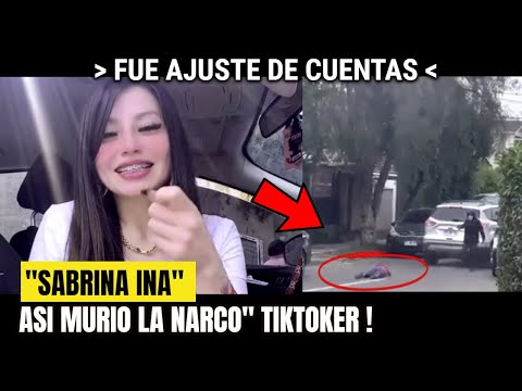 ASI Murio Sabrina LA NARCO REINA - influencer Sabrina Ina - fue Ajuste de cuentas !