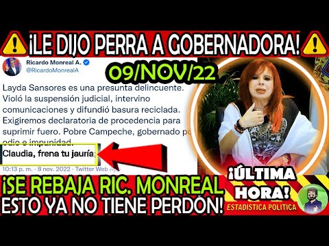 SE REBAJA MONREAL RESPONDE ¡ LE DIJO PERRA A GOBERNADORA LAYDA ESTO YA NO TIENE PERDON ESTA DOLIDO !