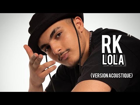 Rk - Lola ( version Acoustique) Lyrics