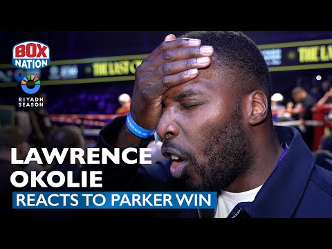 Lawrence Okolie Reacts To Joseph Parker Knockout Of Martin Bakole