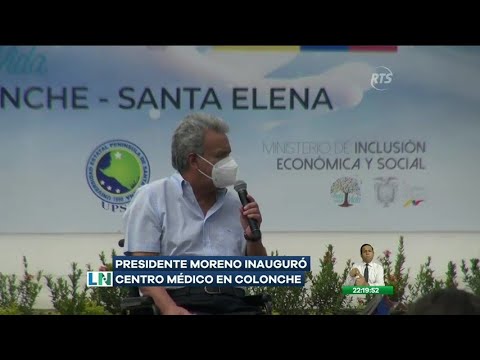 Presidente Lenín Moreno inauguró centro médico en Colonche