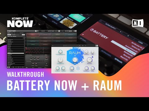 BATTERY NOW & RAUM Walkthrough — KOMPLETE NOW | Native Instruments