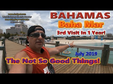 Bahamas Baha Mar Vlog The Not So Good Things July 2019