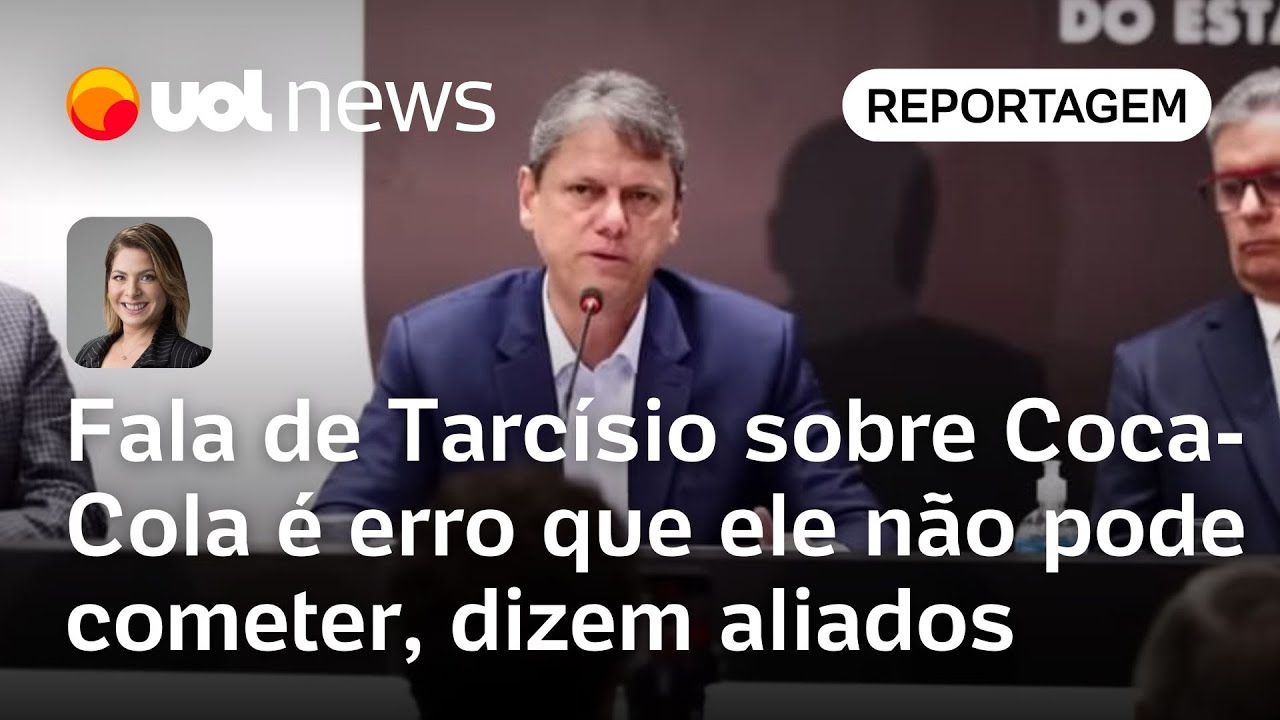 Fala de Tarcísio sobre Coca Cola é tipo de erro que ele não pode cometer dizem aliados | Dani Lima