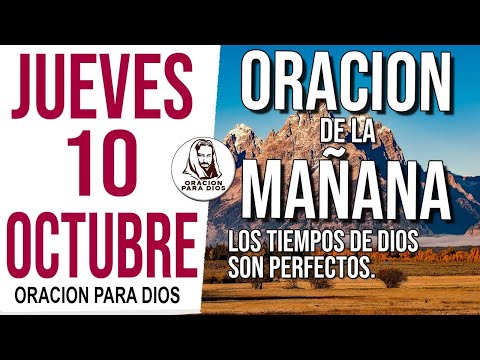 ?Oración de la Mañana de hoy Jueves 10 de Octubre 2024