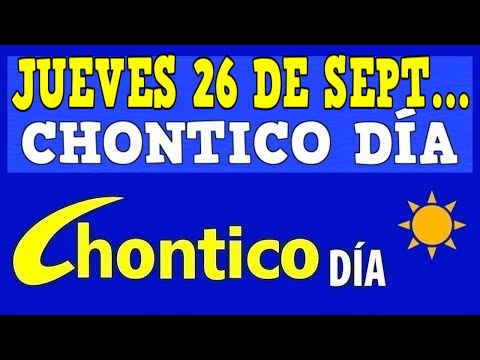 CHONTICO DIA Resultados del JUEVES 26 de SEPTIEMBRE de 2024