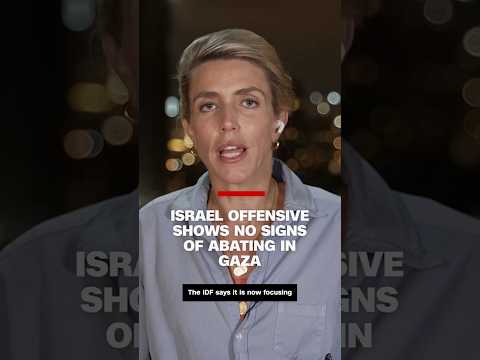 Israel offensive shows no signs of abating in Gaza