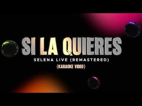Selena - Si La Quieres - Live Remastered 2026 (Karaoke Video)