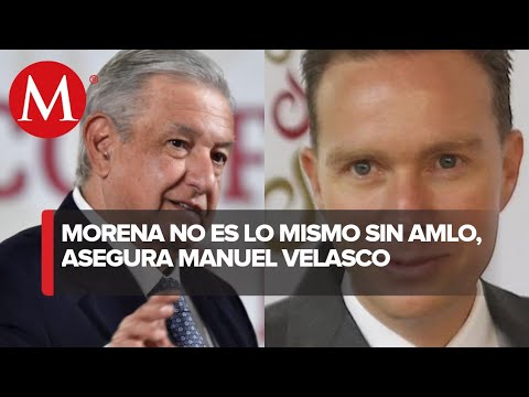 Morena vale cero sin AMLO: Manuel Velasco