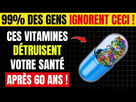 Plus de 60 ans ? 4 VITAMINES DANGEREUSES à ÉVITER + 4 INDISPENSABLES chaque jour !