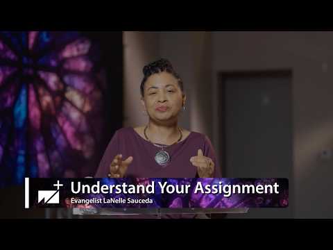 Understand Your Assignment | Evangelist LaNelle Sauceda | West Angeles Church