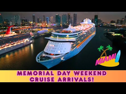 Memorial Day Cruise Arrivals Port of Miami 5/26/25