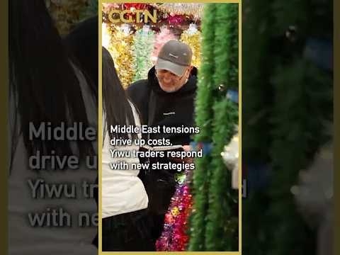 Middle East tensions drive up costs, Yiwu traders respond with new strategies