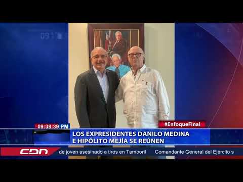 Los expresidentes Danilo Medina e Hipólito Mejía se reúnen
