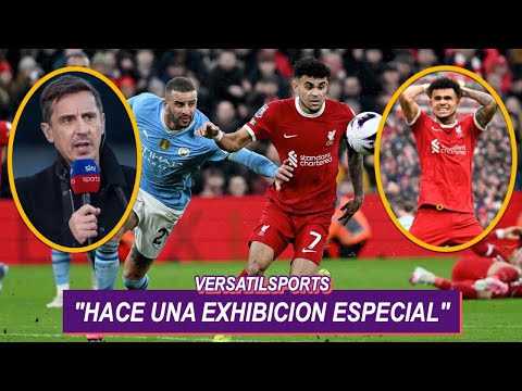 PRENSA BRITANICA: LUIS DIAZ HACE UNA EXHIBICION ESPECIAL PERO... LIVERPOOL vs MANCHESTER CITY