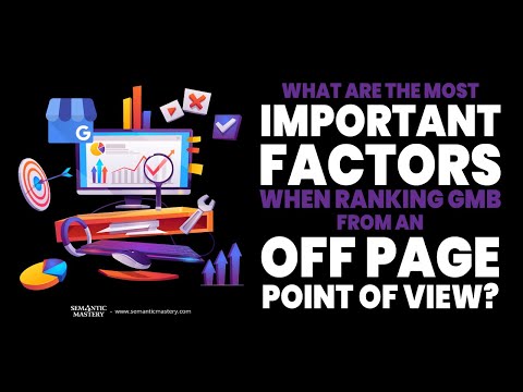 What Are The Most Important Factors When Ranking GMB From An Off Page Point Of View?