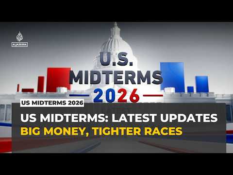 US midterms 2026 latest: Big money, bigger stakes