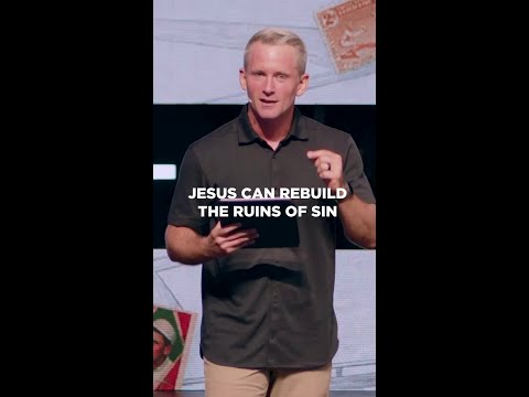 Jesus Can Rebuild the Ruins of SIn
