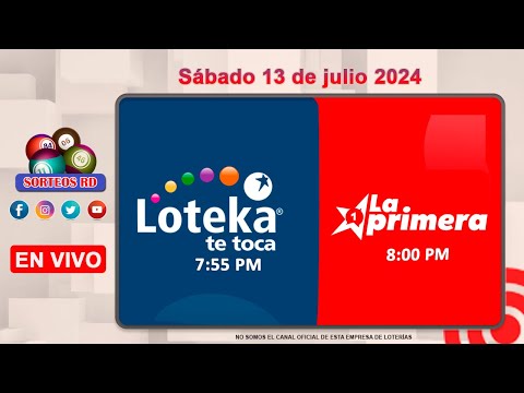 Loteka y la Primera en vivo  ?Sábado 13 de julio 2024– 7:55 PM