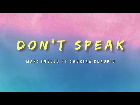 Don't Speak - Marshmello ft Sabrina Claudio(Lyrics)