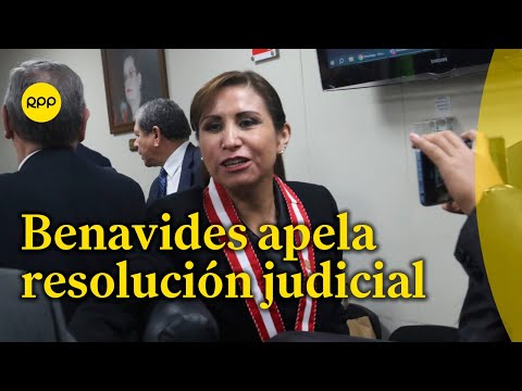 Patricia Benavides apeló resolución judicial tras ser declarada improcedente