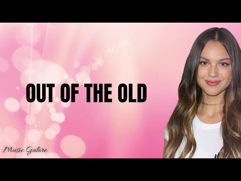 Out Of The Old (with lyrics) - Olivia Rodrigo